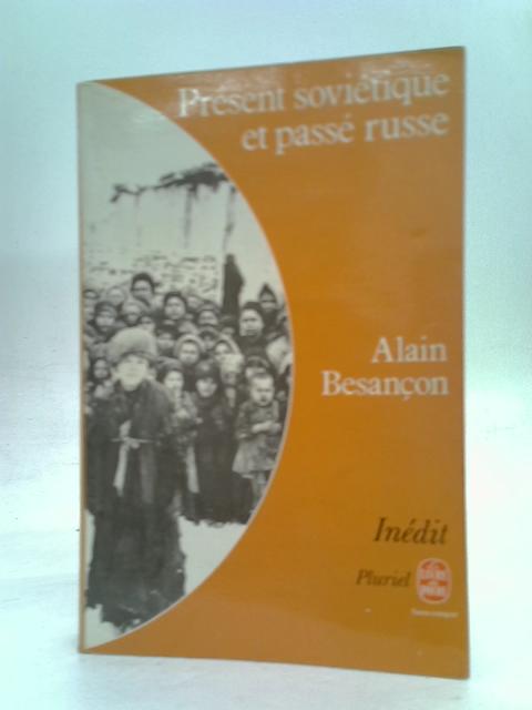 Present Sovietique Et Passe Russe. By Besancon Alain