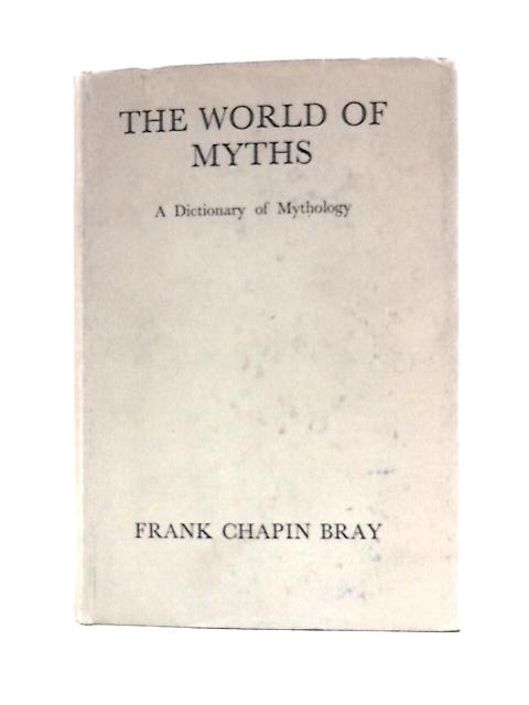 The World Of Myths von Frank Bray