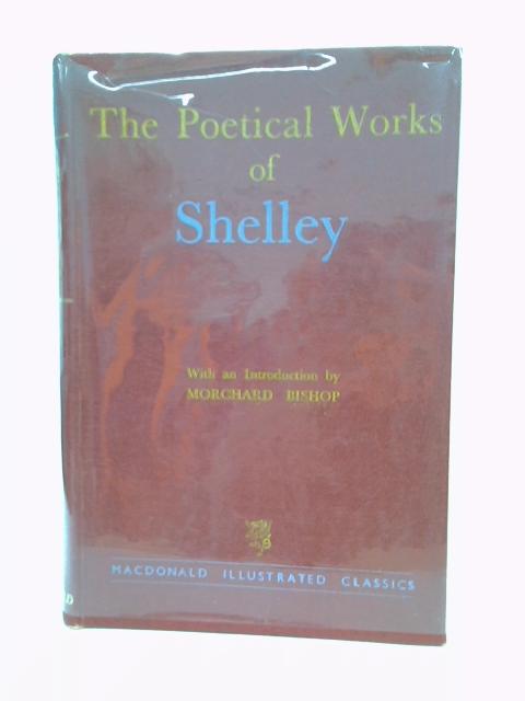 The Poetical Works of Shelley By Morchard Bishop