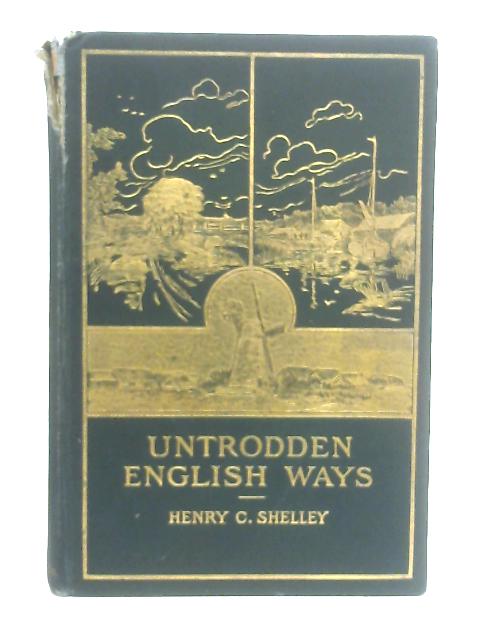 Untrodden English Ways By Henry C. Shelly