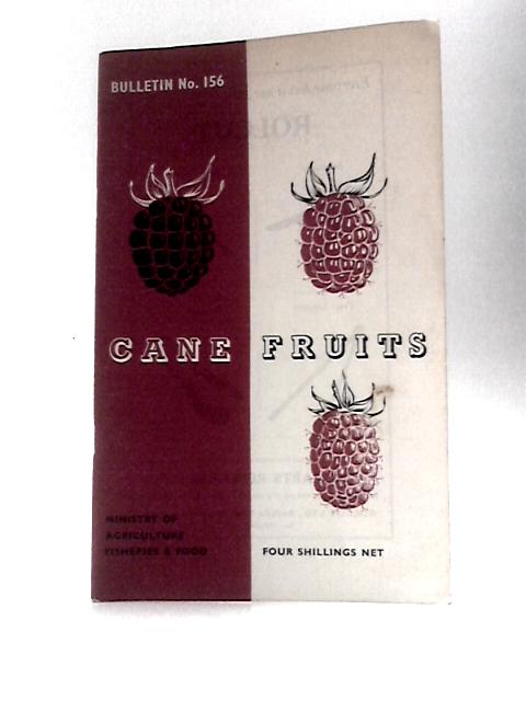Ministry of Agriculture, Fisheries & Food Bulletin No 156 Cane Fruits von Unstated