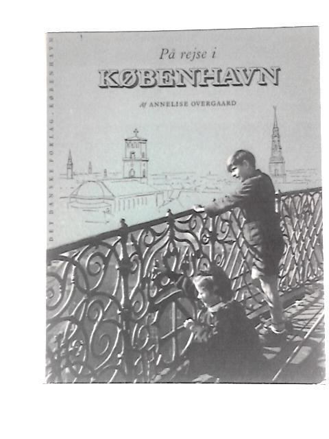 Pa Rejse I Kobenhavn By Annelise Overgaard