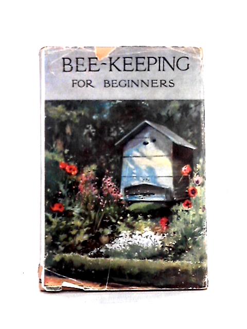 Bee-Keeping For Beginners By I. H. Jackson