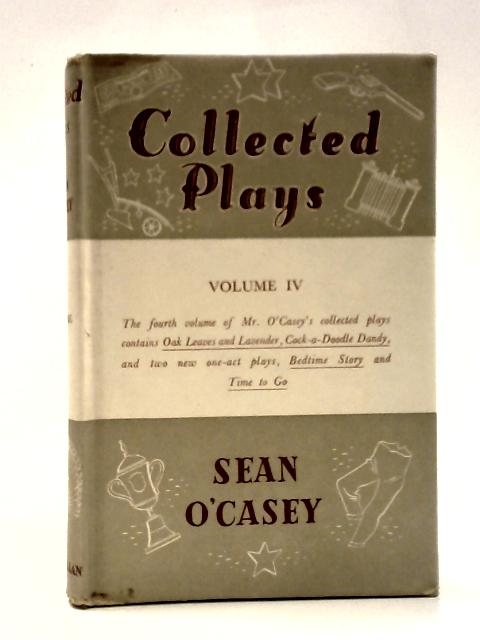 Collected Plays Volume Four By Sean O'Casey