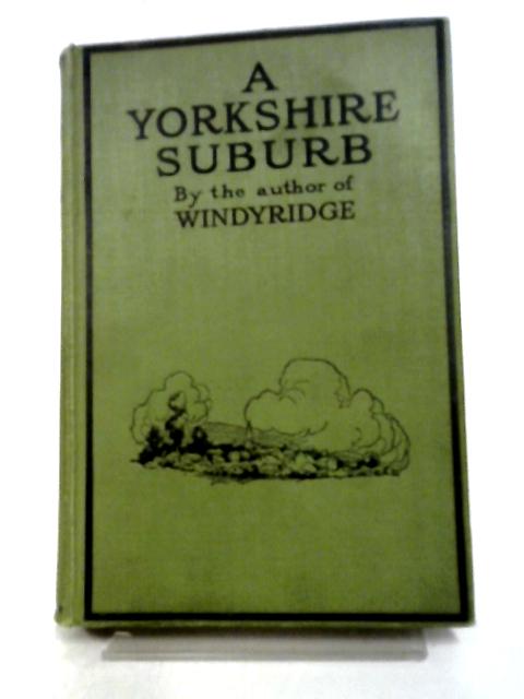 A Yorkshire Suburb By W. Riley