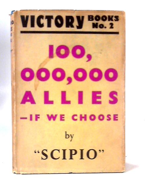 100,000,000 Allies - If We Choose von ''Scipio''