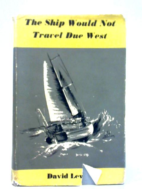 The Ship Would Not Travel Due West By David Lewis