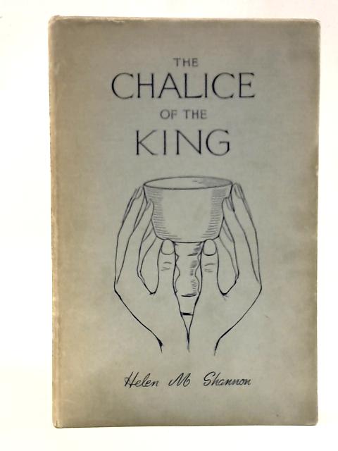 The Chalice of the King von Helen M. Shannon