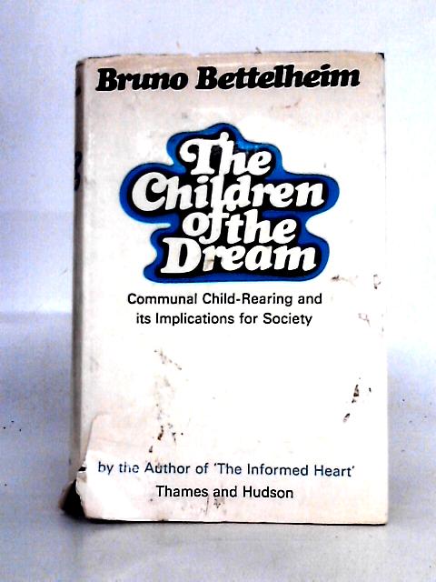 The Children of the Dream By Bruno Bettelheim