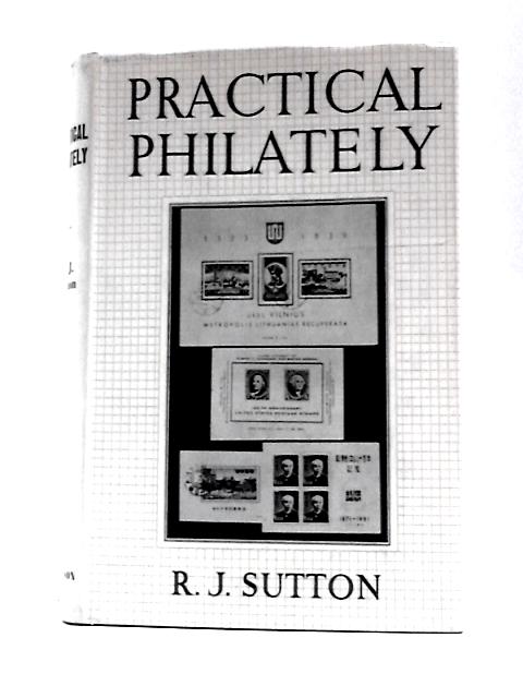 Practical Philately By R.J.Sutton