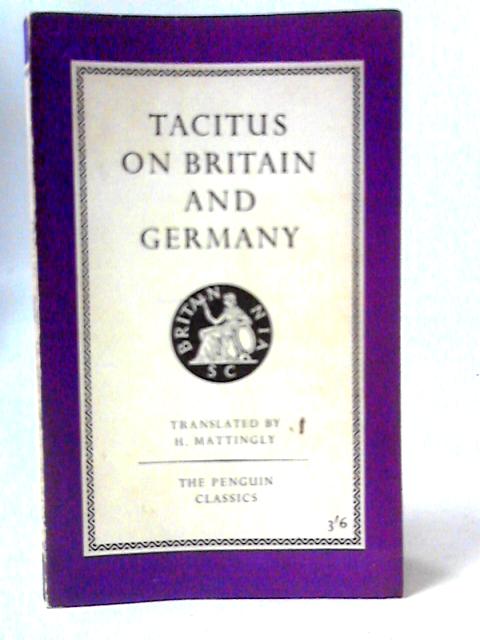 Tacitus on Britain and Germany By Cornelius Tacitus