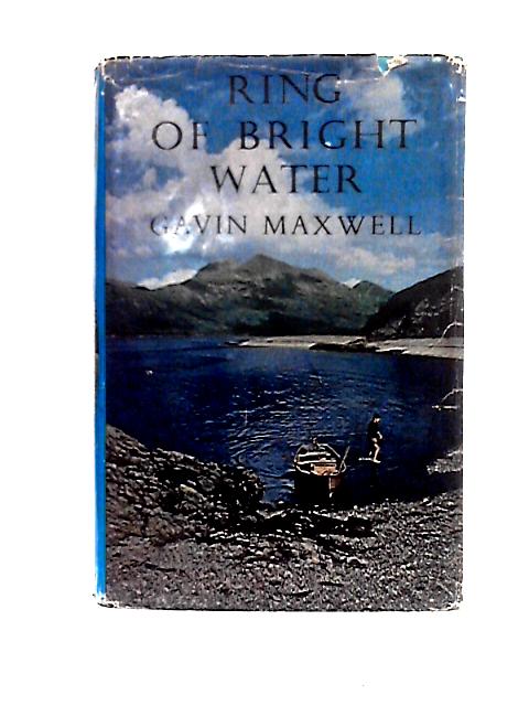 Ring of Bright Water By Gavin Maxwell