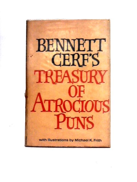 Treasury of Atrocious Puns By Bennett Cerf