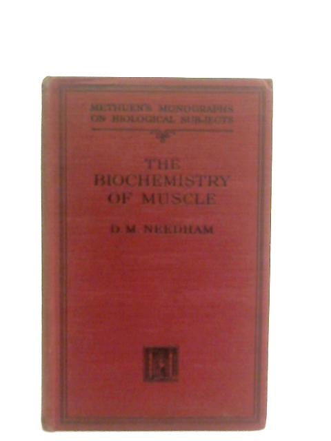 The Biochemistry of Muscle By Dorothy Moyle Needham