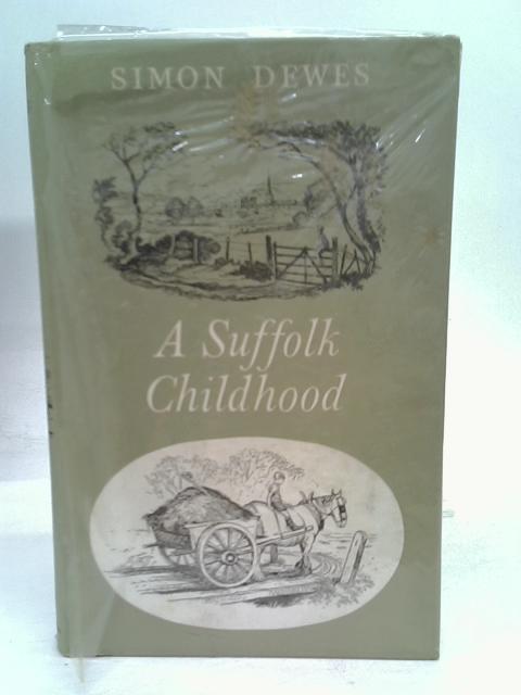 A Suffolk childhood By Simon Dewes