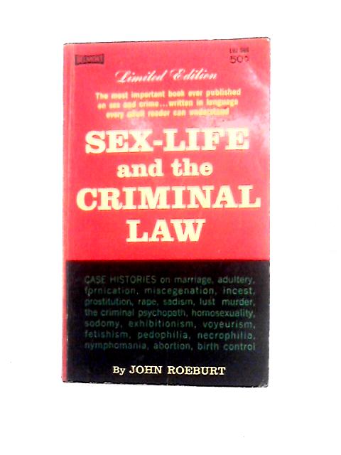 Sex-Life And The Criminal Law von John Roeburt