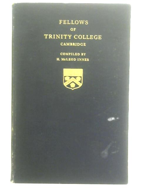 Fellows of Trinity College Cambridge By H. McLeod Innes