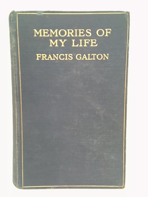 Memories of My Life By Sir Francis Galton