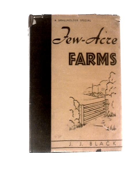 Few-Acre Farms: Their Stocking, Cropping and General Management von J.J.Black