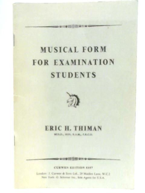 Musical Form for Examination Students By Eric H. Thiman