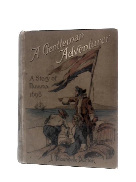 A Gentleman Adventurer By John Bloundelle-Burton