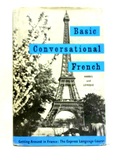 Basic Conversational French von Julian Harris and Andre Leveque