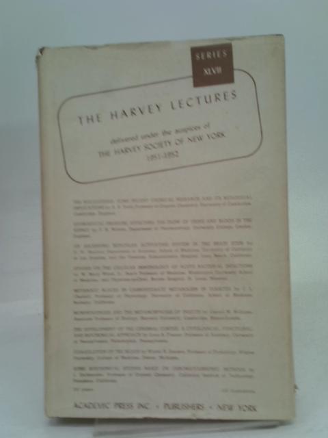 Harvey Lectures: 1951-52 Series 47 By Stated