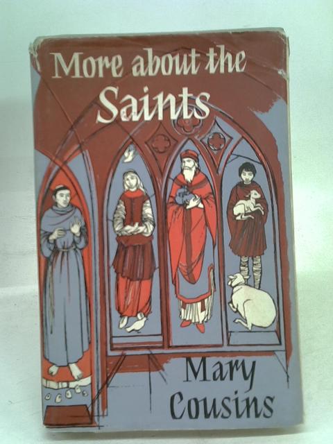 More About the Saints By Mary Cousins