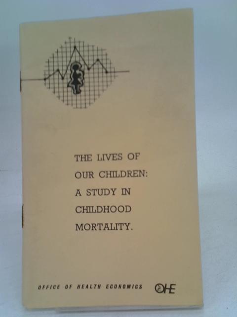 The lives of our children: A study in childhood mortality By Stated