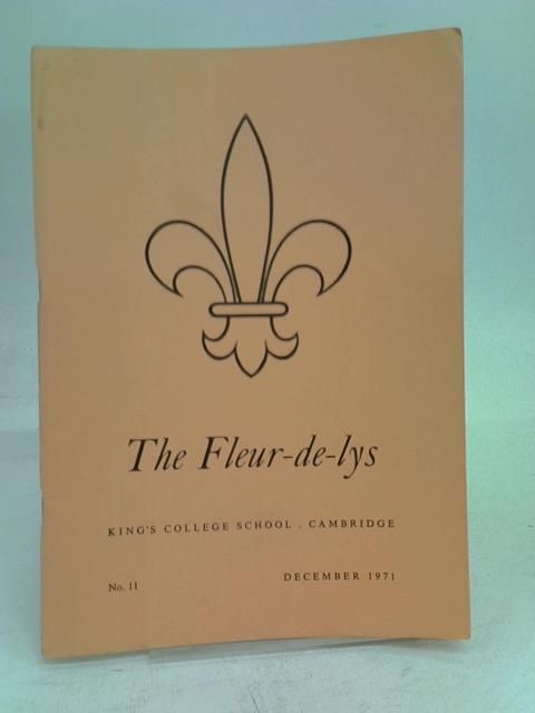 The Fleur-de-Lys, King's College School, Cambridge - No 11 - December 1971 By Unstated