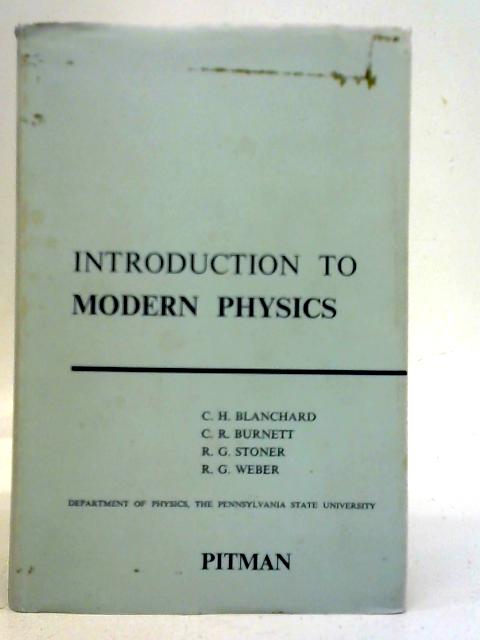 Introduction to Modern Physics von C. H. Blanchard, et al.