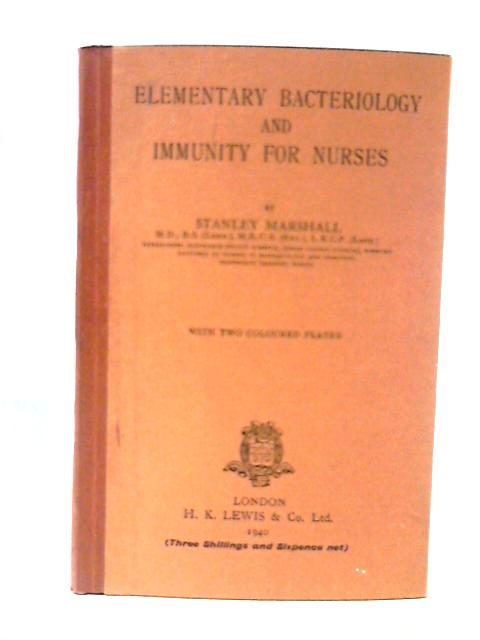 Elementary Bacteriology and Immunity for Nurses By Stanley Marshall