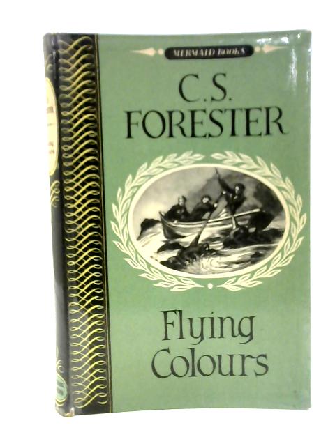 Flying Colours (Mermaid Series) By C.S. Forester