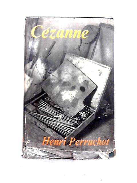 Cezanne (Translated by Humphrey Hare) By Henri Perruchot