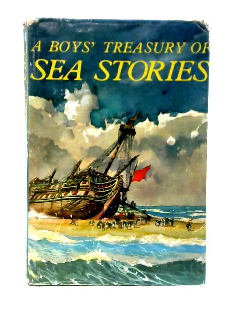 A Boys Treasury of Sea Stories By W Nickless(Illu)