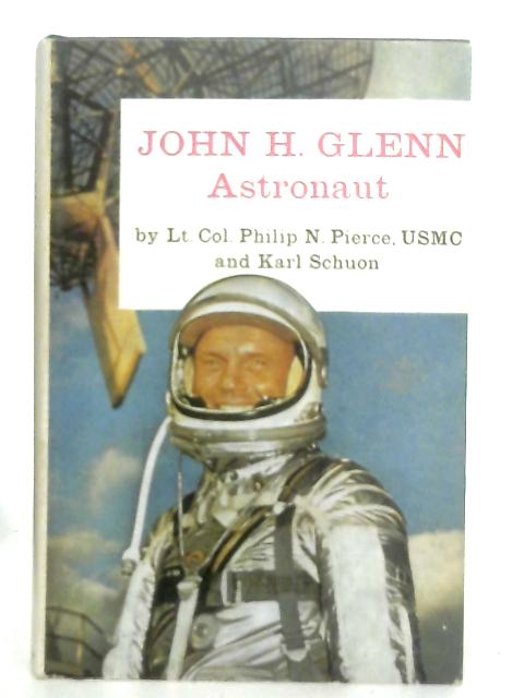 John H. Glenn, Astronaut von Philip N. Pierce & Karl Schuon