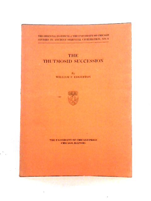 The Thutmosid Succession By William F. Edgerton