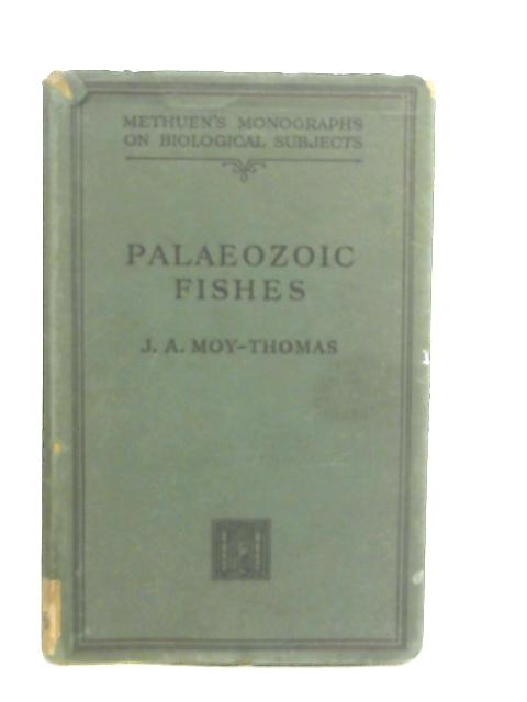 Palaeozoic Fishes By J. A. Moy-Thomas