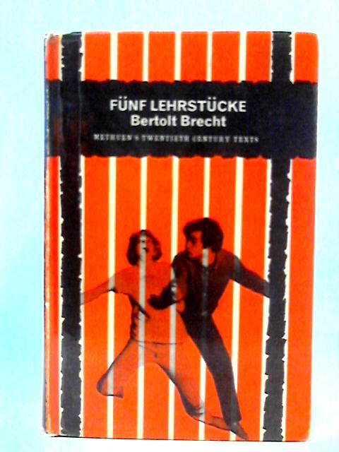 Funf Lehrstucke By Bertolt Brecht