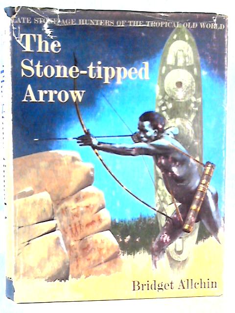 The Stone-Tipped Arrow By Bridget Allchin