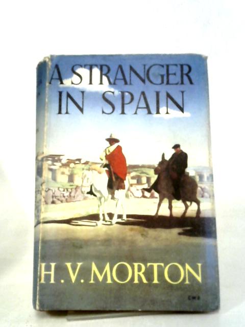 A Stranger In Spain By H.V. Morton