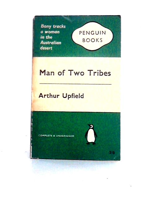 Man of Two Tribes von Arthur Upfield