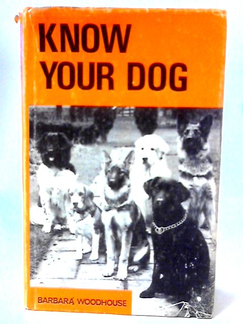 Know Your Dog By Barbara Woodhouse