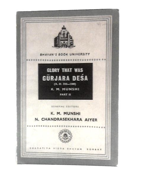 Glory That Was Gurjaradesa (A.D.550-1300),Year 1955 von K.M. Munshi
