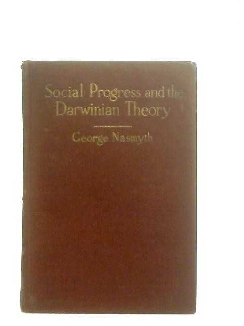 Social Progress and the Darwinian Theory By George Nasmyth