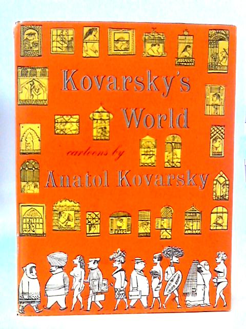 Kovarsky's World: Cartoons By Anatol Kovarsky