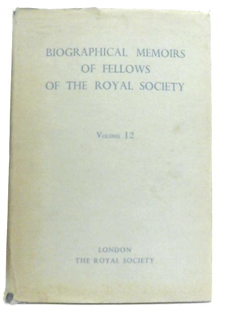 Biographical Memoirs Of Fellows Of The Royal Society: 1966, Volume 12 von Anon