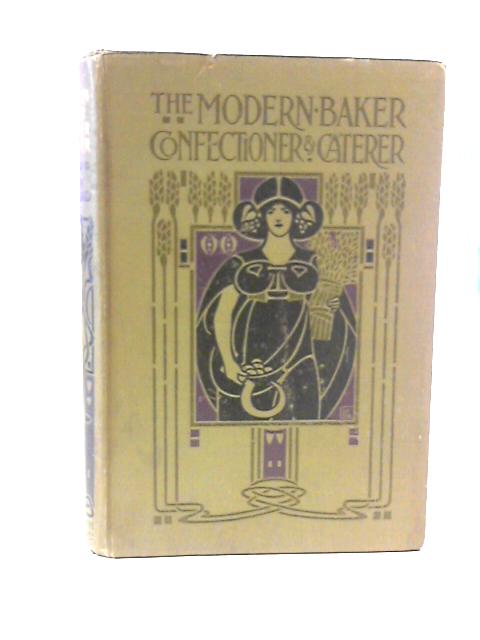 The Modern Baker Confectioner and Caterer Divisional Vol. VI von John Kirkland