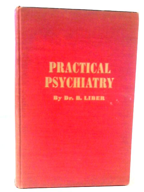 Practical Psychiatry von B Liber