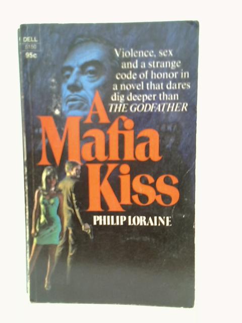 A Mafia Kiss von Philip Loraine